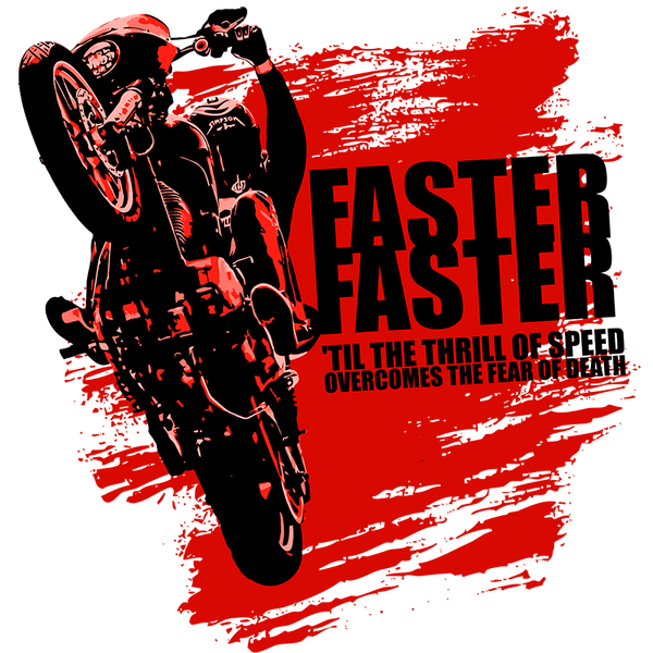 RIDE FASTER T-Shirt