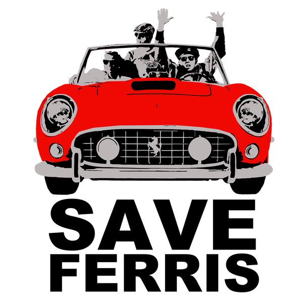 SAVE FERRIS - The Bensin Clothing Company