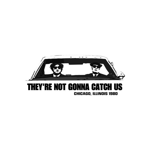 They're Not Gonna Catch Us - The Bensin Clothing Company