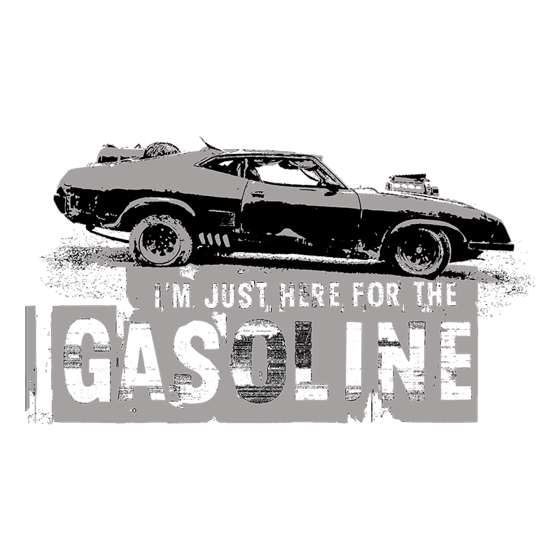 I'M JUST HERE FOR THE GASOLINE 2 - T-SHIRT - LONG SLEEVE