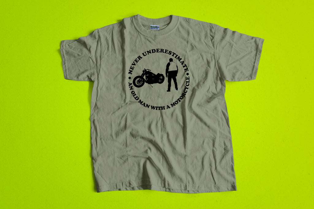 NEVER UNDERESTIMATE AN OLD MAN - The Bensin Clothing Company