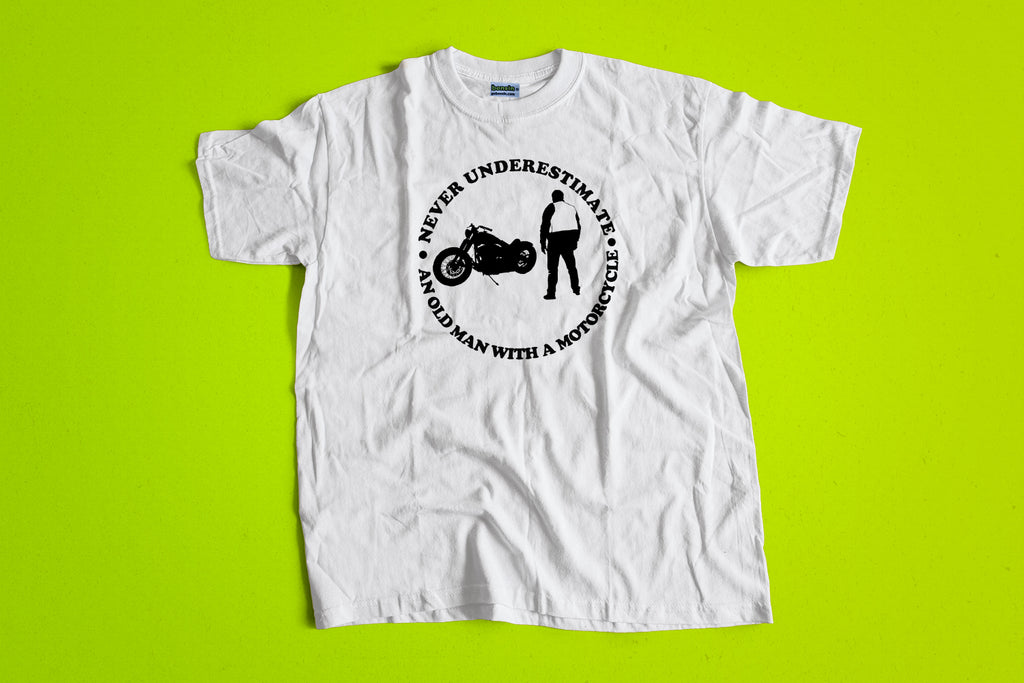NEVER UNDERESTIMATE AN OLD MAN - The Bensin Clothing Company