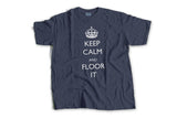KEEP CALM & FLOOR IT - The Bensin Clothing Company